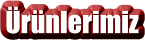 Ürünlerimiz